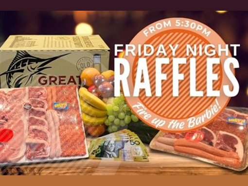 Friday Night Raffles, from 5.30 pm. Fire up the Barbie! Pictured: meat trays, a beer carton marked GREAT and QLD, a fruit tray and a $50 note.