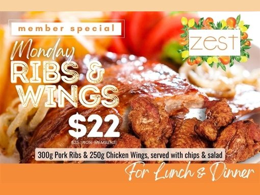 Member special: Monday Ribs and Wings, $22 ($25 non-members). 300g pork ribs and 250g chicken wings, served with chips and salad. For lunch and dinner. Zest.